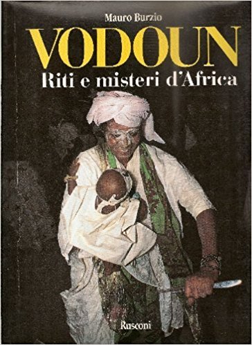 Imagen de archivo de Vodoun. Riti e misteri d'Africa. a la venta por FIRENZELIBRI SRL