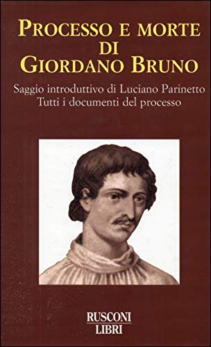 Processo e morte di Giordano Bruno