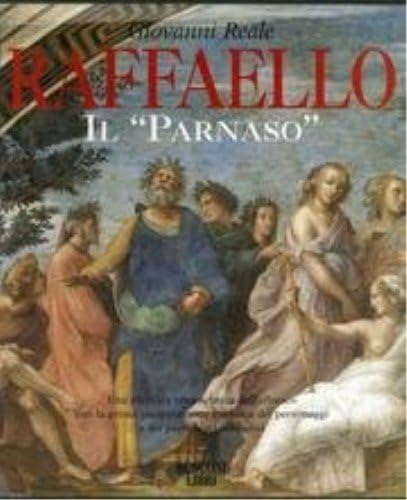 Stock image for Raffaello: il «Parnaso». Una rilettura ermeneutica dell'affresco con la prima presentazione analitica dei personaggi e dei particolari simbolici for sale by WorldofBooks
