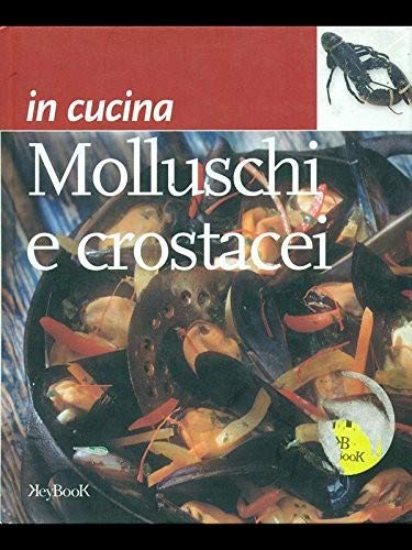 Imagen de archivo de Molluschi e crostacei (In cucina) a la venta por medimops