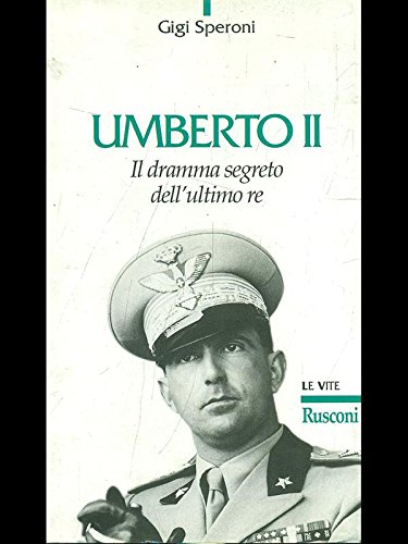 9788818230611: Umberto II. Il dramma segreto dell'ultimo re