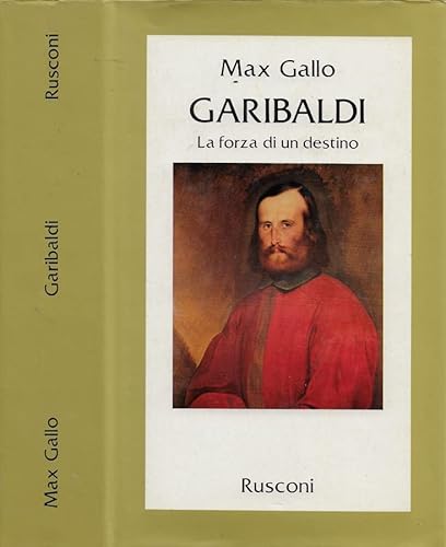 9788818238075: Garibaldi. La forza di un destino