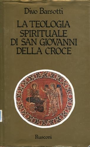 La teologia spirituale di San Giovanni della Croce: Divo Barsotti (Dimensione religiosa) (Italian Edition) (9788818300260) by Divo Barsotti