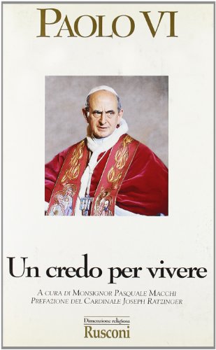 Un credo per vivere: Professione di fede ; Enciclica Humanae vitae (Dimensione religiosa) (9788818300376) by Paul