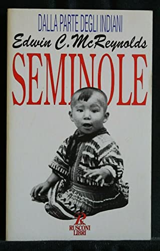 Beispielbild fr I seminole. Il popolo che non si arrese mai all'uomo bianco (Dalla parte degli indiani) zum Verkauf von medimops