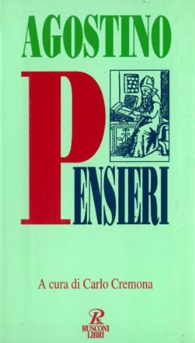 Beispielbild fr agostino d'ippona, pensieri: "ama e fa quel che vuoi". a cura di carlo cremona - in italiano, in italienischer sprache zum Verkauf von alt-saarbrcker antiquariat g.w.melling