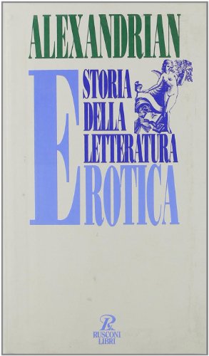 Storia della letteratura erotica (9788818700770) by Sarane Alexandrian