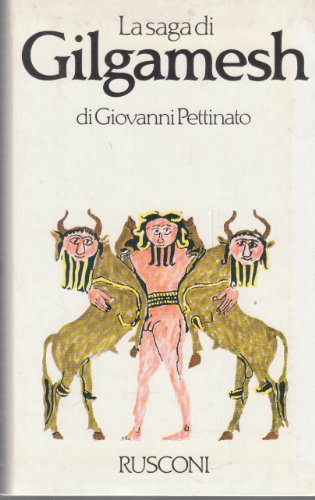 La saga di Gilgamesh - Giovanni Pettinato