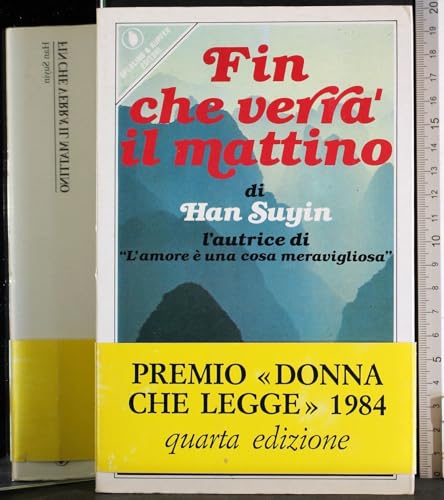 Fin che verrÃ: il mattino (9788820002992) by Suyin Han