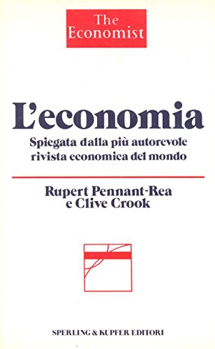 Stock image for L' ECONOMIA Spiegata dalla pi Autorevole Rivista Economica del Mondo - The Economist for sale by Librightbooks