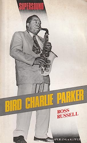 Bird Charlie Parker (9788820008345) by Ross Russell