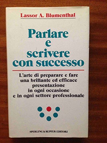 Stock image for Parlare e scrivere con successo Blumenthal Lassor, A. and Tomasi, L. for sale by leonardo giulioni