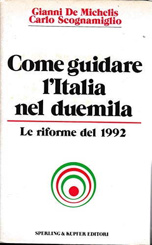 Beispielbild fr Come Guidare L'italia Nel Duemila zum Verkauf von Anybook.com