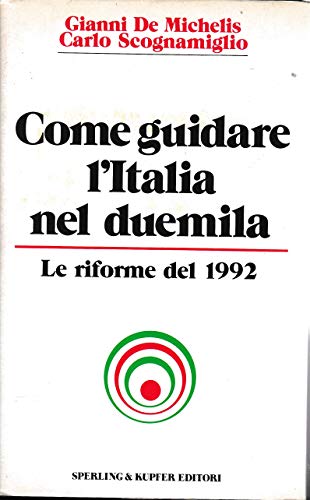 9788820009090: Come guidare l'Italia nel Duemila