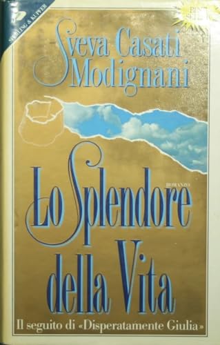 9788820011789: Lo splendore della vita.