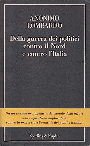 Beispielbild fr Della guerra dei politici contro il Nord e contro l'Italia (Saggi) zum Verkauf von medimops