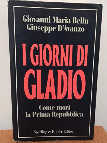 Stock image for I giorni di Gladio Come mor la prima repubblica for sale by Il Salvalibro s.n.c. di Moscati Giovanni