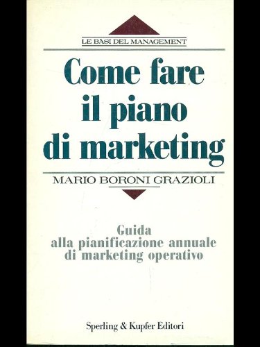 Beispielbild fr Come fare il piano di marketing (Le basi del management) zum Verkauf von medimops