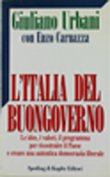 Beispielbild fr L'Italia del buon governo. Le idee, i valori, il programma per ricostruire il paese e creare una autentica democrazia liberale (Politica) zum Verkauf von medimops