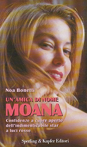 9788820020613: Un'amica di nome Moana (Narra. Biografie e autobiografie)