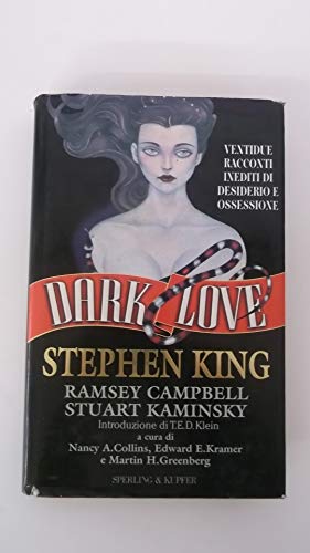 Imagen de archivo de Dark love King, Stephen; Campbell, Ramsey and Kaminsky, Stuart M. a la venta por Librisline