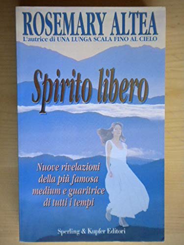 Spirito Libero : L'Autrice di Una Lunga Scala Fino Al Cielo