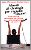 Manuale di strategie per ragazze vincenti (Le grandi guide) - Elizabeth Austin; Leslie Whitaker