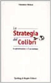 Beispielbild fr La Strategia del Colibr (Saggi) zum Verkauf von medimops