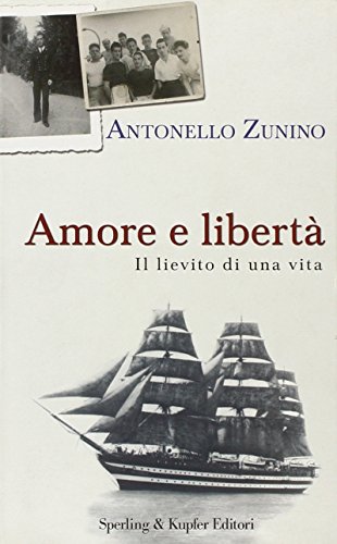 Stock image for Amore e libert. Il lievito di una vita Zunino, Antonello for sale by Librisline