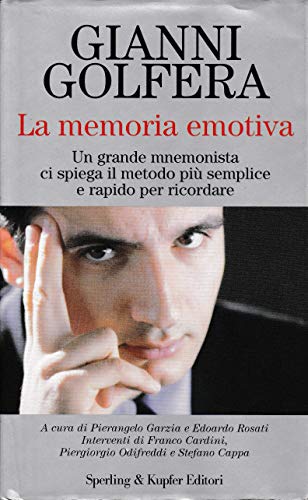 9788820035242: La memoria emotiva. Un grande mnemonista ci spiega il metodo pi semplice e rapido per ricordare (Le grandi guide)