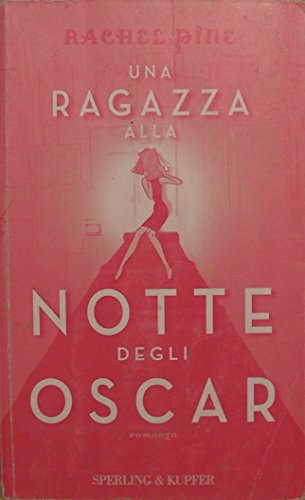 Stock image for Una ragazza alla notte degli Oscar Pine, Rachel and Rosaschino, L. for sale by Librisline