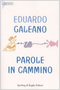 Parole in cammino (9788820040260) by Galeano, Eduardo