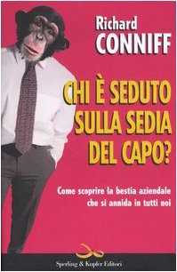 Stock image for Chi  seduto sulla sedia del capo? Conniff, Richard; Coldagelli, M. C. and Negri, C. for sale by Librisline