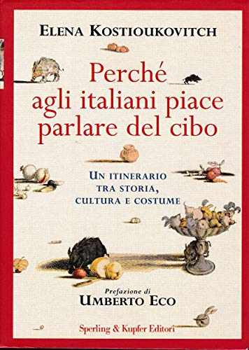 Stock-Bild f�r Perch� agli italiani piace parlare del cibo. Un itinerario tra storia, cultura e costume (Dolcevita)