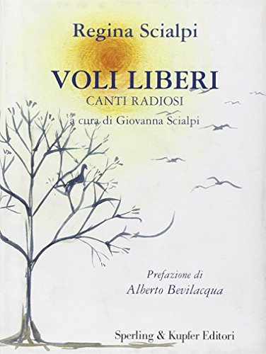 9788820043124: Voli liberi. Canti radiosi