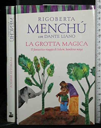 Imagen de archivo de La grotta magica. Il fantastico viaggio di Ixkem, bambina Maya a la venta por libreriauniversitaria.it