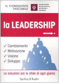 Beispielbild fr La leadership. Cambiamento, motivazione, visione, sviluppo zum Verkauf von medimops