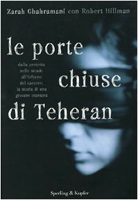 Le porte chiuse di Teheran - Ghahramani, Zarah, Hillman, Robert S.