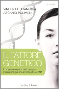 Beispielbild fr Il fattore genetico. Il programma personalizzato per mantenerti giovane in base al tuo DNA zum Verkauf von Revaluation Books