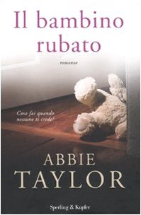 Il bambino rubato - Taylor, Abbie