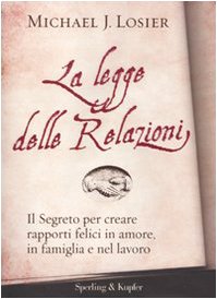 Beispielbild fr La legge delle relazioni. Il segreto per creare rapporti felici in amore, in famiglia e nel lavoro zum Verkauf von medimops