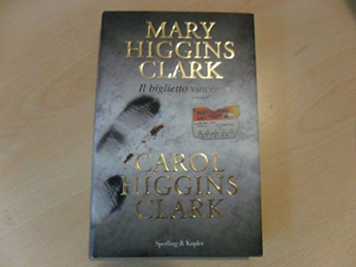 Il biglietto vincente (9788820047931) by Mary Higgins Clark; Carol Higgins Clark