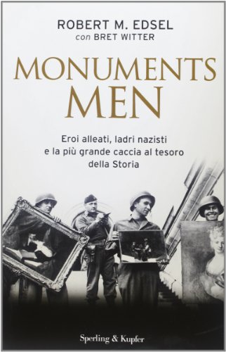 Stock image for Monuments men. Eroi alleati, ladri nazisti e la pi grande caccia al tesoro della storia for sale by Books Unplugged