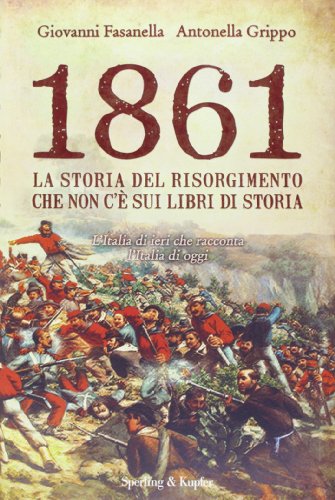 9788820049119: 1861. La storia del Risorgimento che non c'A sui libri di storia