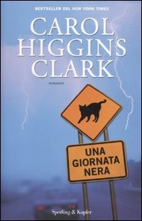 Una giornata nera (9788820049201) by Carol Higgins Clark