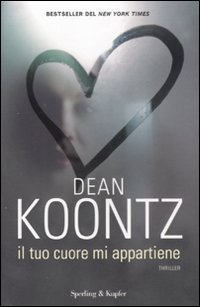 Il tuo cuore mi appartiene (9788820049782) by Koontz, Dean R.