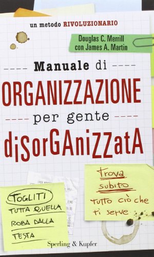 9788820049904: Manuale di organizzazione per gente disorganizzata