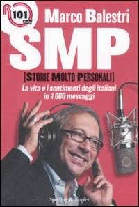 9788820050139: SMP (storie molto personali). La vita e i sentimenti degli italiani in 1000 messaggi