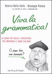 Stock image for Viva la grammatica! La guida piA facile e divertente per imparare il buon italiano for sale by WorldofBooks