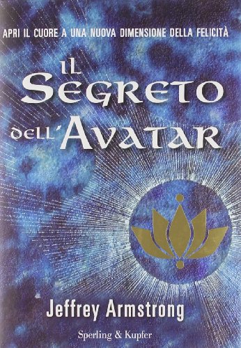 Beispielbild fr Il segreto dell'Avatar Armstrong, Jeffrey and Orrao, S. zum Verkauf von Librisline